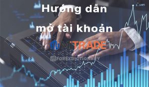 Hướng dẫn đăng ký tài khoản MiTrade dễ nhất 2025