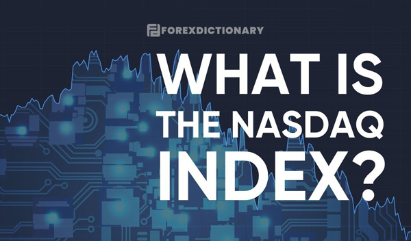 Khái niệm chỉ số Nasdaq là gì?