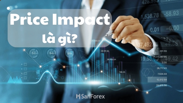 Price Impact là gì? Hiểu rõ về tác động giá khi giao dịch