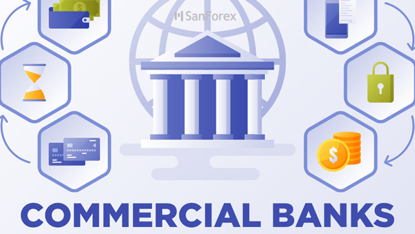 Ngân hàng thương mại là gì? Vai trò của Commercial Bank